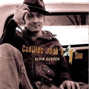 Gordon ,Kevin - Cadillac Jack's # 1 Son
